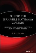 Behind the Berkshire Hathaway Curtain. Lessons from Warren Buffetts Top Business Leaders ()