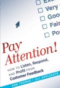 Pay Attention!. How to Listen, Respond, and Profit from Customer Feedback ()