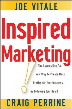 Книга "Inspired Marketing!. The Astonishing Fun New Way to Create More Profits for Your Business by Following Your Heart" – 