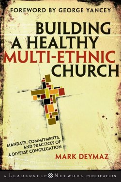 Книга "Building a Healthy Multi-ethnic Church. Mandate, Commitments and Practices of a Diverse Congregation" – 