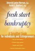 Fresh Start Bankruptcy. A Simplified Guide for Individuals and Entrepreneurs ()