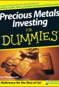 Precious Metals Investing For Dummies ()