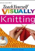 Teach Yourself VISUALLY Knitting ()