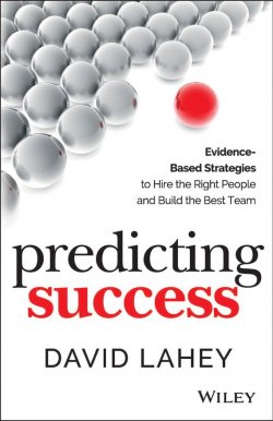 Книга "Predicting Success. Evidence-Based Strategies to Hire the Right People and Build the Best Team" – 