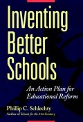 Inventing Better Schools. An Action Plan for Educational Reform ()