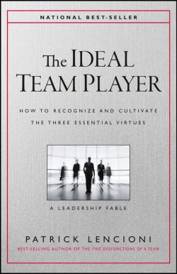 Книга "The Ideal Team Player. How to Recognize and Cultivate The Three Essential Virtues" – 