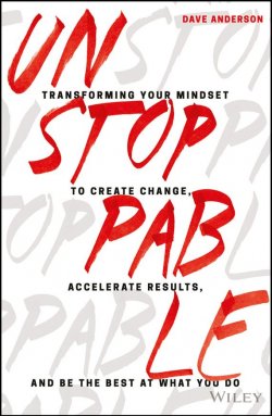 Книга "Unstoppable. Transforming Your Mindset to Create Change, Accelerate Results, and Be the Best at What You Do" – 