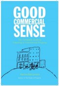 Good Commercial Sense. The Complete Guide to Investing in Commercial Property ()
