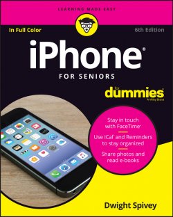 Книга "iPhone For Seniors For Dummies" – Dwight Spivey
