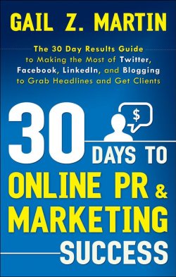 Книга "30 Days to Online PR and Marketing Success" – Gail Z. Martin, Gail Martin