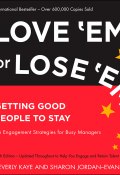 Love 'Em or Lose 'Em. Getting Good People to Stay (Beverly Kaye, Sharon Jordan-Evans)