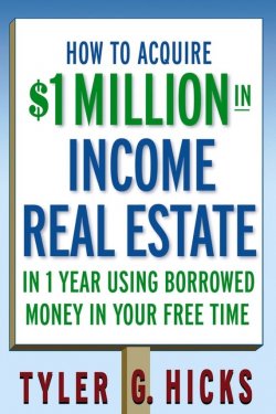 Книга "How to Acquire $1-million in Income Real Estate in One Year Using Borrowed Money in Your Free Time" – 