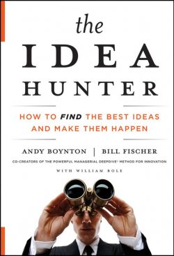 Книга "The Idea Hunter. How to Find the Best Ideas and Make them Happen" – 