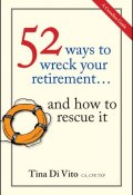 52 Ways to Wreck Your Retirement. ...And How to Rescue It ()