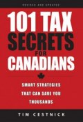 101 Tax Secrets For Canadians. Smart Strategies That Can Save You Thousands ()