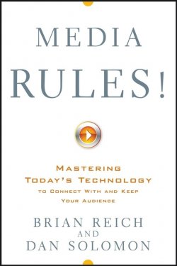 Книга "Media Rules!. Mastering Todays Technology to Connect With and Keep Your Audience" – 