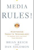 Media Rules!. Mastering Todays Technology to Connect With and Keep Your Audience ()