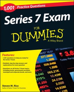 Книга "1,001 Series 7 Exam Practice Questions For Dummies" – 