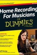 Home Recording For Musicians For Dummies ()