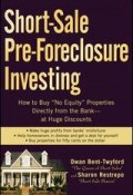 Short-Sale Pre-Foreclosure Investing. How to Buy "No-Equity" Properties Directly from the Bank -- at Huge Discounts ()