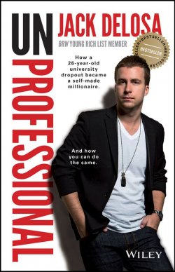 Книга "UnProfessional. How a 26-year-old University Dropout Became a Self-made Millionaire" – 