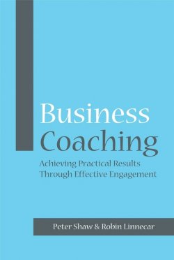 Книга "Business Coaching. Achieving Practical Results Through Effective Engagement" – 