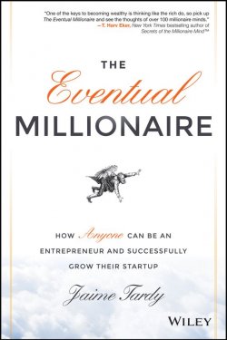 Книга "The Eventual Millionaire. How Anyone Can Be an Entrepreneur and Successfully Grow Their Startup" – 