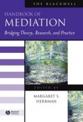 The Blackwell Handbook of Mediation. Bridging Theory, Research, and Practice ()