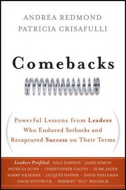 Книга "Comebacks. Powerful Lessons from Leaders Who Endured Setbacks and Recaptured Success on Their Terms" – 