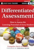 Differentiated Assessment. How to Assess the Learning Potential of Every Student (Grades 6-12) ()