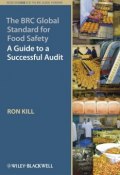 The BRC Global Standard for Food Safety. A Guide to a Successful Audit ()