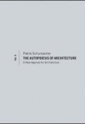 The Autopoiesis of Architecture, Volume II. A New Agenda for Architecture ()