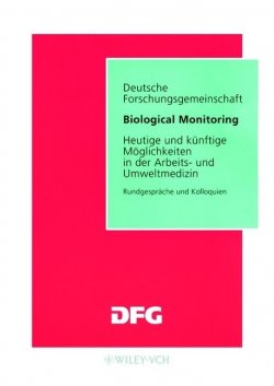 Книга "Biological Monitoring. Heutige und Kunftige Moglichkeiten in der Arbeits- und Umweltmedizin" – 