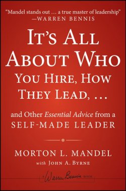 Книга "Its All About Who You Hire, How They Lead...and Other Essential Advice from a Self-Made Leader" – 