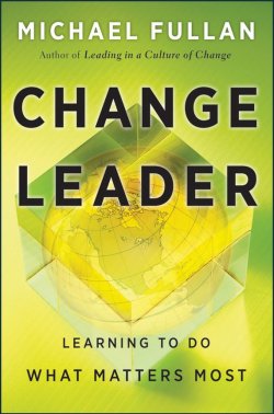 Книга "Change Leader. Learning to Do What Matters Most" – 