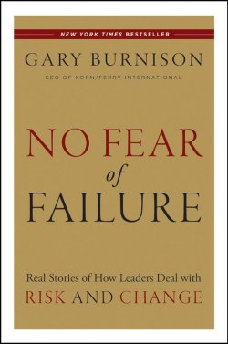 Книга "No Fear of Failure. Real Stories of How Leaders Deal with Risk and Change" – 