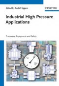 Industrial High Pressure Applications. Processes, Equipment, and Safety ()