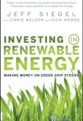 Investing in Renewable Energy. Making Money on Green Chip Stocks ()