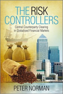 Книга "The Risk Controllers. Central Counterparty Clearing in Globalised Financial Markets" – 