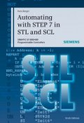 Automating with STEP 7 in STL and SCL. SIMATIC S7-300/400 Programmable Controllers ()