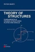 Theory of Structures. Fundamentals, Framed Structures, Plates and Shells ()