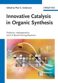 Книга "Innovative Catalysis in Organic Synthesis. Oxidation, Hydrogenation, and C-X Bond Forming Reactions" – 