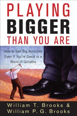 Книга "Playing Bigger Than You Are. How to Sell Big Accounts Even if Youre David in a World of Goliaths" – 