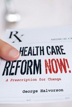 Книга "Health Care Reform Now!. A Prescription for Change" – 