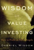 Wisdom on Value Investing. How to Profit on Fallen Angels ()