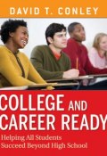 College and Career Ready. Helping All Students Succeed Beyond High School ()