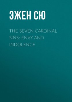 Книга "The Seven Cardinal Sins: Envy and Indolence" – Эжен Сю