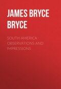 South America Observations and Impressions (James Bryce)
