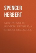 Illustrations of Universal Progress: A Series of Discussions (Herbert Spencer)