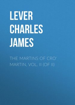 Книга "The Martins Of Cro' Martin, Vol. II (of II)" – Charles Lever